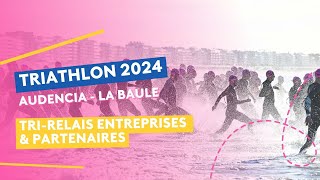 Triathlon AudenciaLa Baule 2024  TriRelais Entreprises et Partenaires [upl. by Luckett]