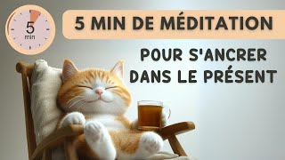 Méditation express  5 min pour sancrer dans le présent et stopper les pensées [upl. by Yevreh]