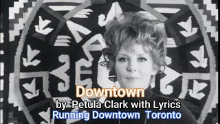 Downtown by Petula Clark with Lyrics  Running Downtown Toronto Ontario Canada [upl. by Naamana]