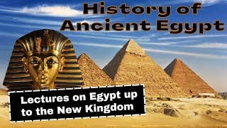 HISTORY OF ANCIENT EGYPT PART 1  WORLD HISTORY LECTURE SERIES [upl. by Youngran]