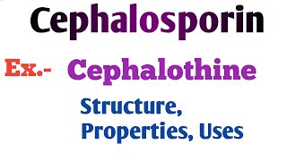 cephalothin cephalothin structure properties uses official preparation [upl. by Isidor]