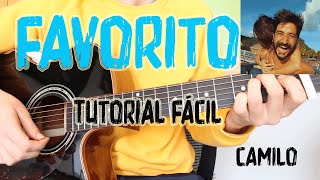 Cómo tocar quotFavoritoquot Camilo en Guitarra TUTORIAL FÁCIL [upl. by Osei]