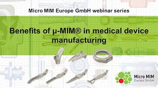 Benefits of μMIM® in medical device manufacturing [upl. by Aronek]