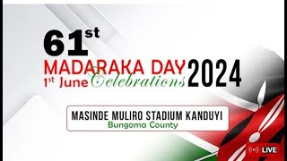 61ST MADARAKA DAY CELEBRATIONS 2024 Live from Masinde Muliro Stadium  Bungoma County Kenya [upl. by Had]