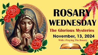 Rosary Wednesday🌹Daily Holy Rosary I November 13 2024 I The Glorious Mysteries [upl. by Gaige]