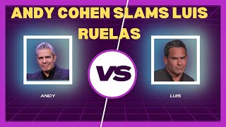 Andy Cohen Slams Luis RuelasDoes Louis Have A Lethal Tongue [upl. by Aroel]