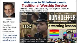 Traditional worship service with message on new Bonhoeffer movie and its warning lesson for us [upl. by Paddie600]