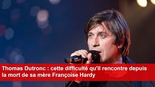 Thomas Dutronc  cette difficulté quil rencontre depuis la mort de sa mère Françoise Hardy [upl. by Rudwik687]