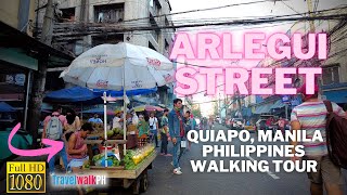 HD ARLEGUI STREET  Quiapo Manila  Walk Tour  Philippines [upl. by Artenal461]