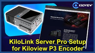 How to Setup KiloLink Server Pro to Support Kiloview P3 Encoder [upl. by Jock]