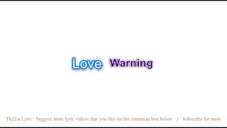 Love warning lyrics [upl. by Aicirt]