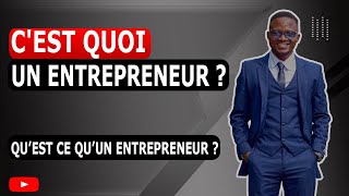 CEST QUOI UN ENTREPRENEUR ET LENTREPRENEURIAT  Businessman [upl. by Eicaj]