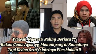 WAWAK UNGKIT JASA KE AGUS MULAI MERAWAT HINGGA BERI TUMP4NGAN RUMAH KE ISTRI amp KEDUA ORTUNYA [upl. by Eissak]