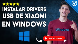 Cómo INSTALAR los DRIVERS USB de XIAOMI en mi Windows 111087  💻 Controladores para Xiaomi 📲 [upl. by Ezara]