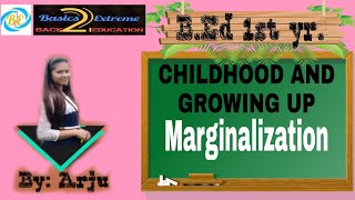 Marginalization and Its Impact on Child Development  CHILDHOOD amp GROWING UP  BED1st yrBYARJU [upl. by Atoiganap95]