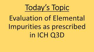 Handling of Elemental impurities as per ICH Q3D [upl. by Marden]