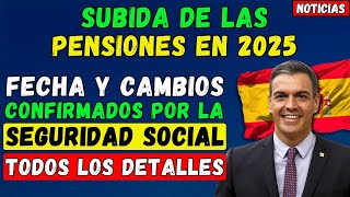 🔴¡ATENCIÓN 👉 Subida de las Pensiones en 2025 Fechas y Cambios Confirmados por la Seguridad Social [upl. by Enyr]