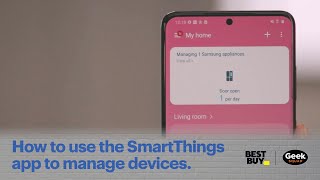 How to use the SmartThings app to manage devices  Tech Tips from Best Buy [upl. by Anelaf]