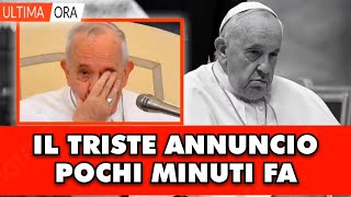 Papa Francesco il triste annuncio è arrivato pochi minuti fa annullate tutte le udienze [upl. by Oileve651]