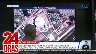 Request ng PNP para sa kopya ng master at building plan ng KOJC compound di pinagbigyan  24 Oras [upl. by Nihhi]