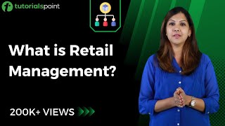 Retail Management  Introduction to Retail  Tutorialspoint [upl. by Barnabe242]