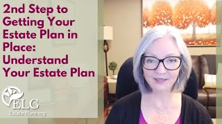 2nd Step to Getting Your Estate Plan in Place Understand Your Estate Plan [upl. by Scevo]