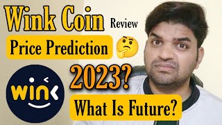 Wink Coin Review  Wink Coin Price Prediction 2023  What Is Wink Coin Future [upl. by Weinman]