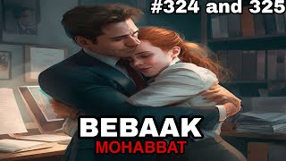 Bebaak Mohabbat hindi story episode 324 and 325 [upl. by Kammerer]