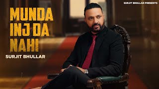 Surjit Bhullar  Munda Inj Da Nahi  Bittu Cheema  MIsta Baaz  Latest Punjabi Song 2024 [upl. by Atillertse]