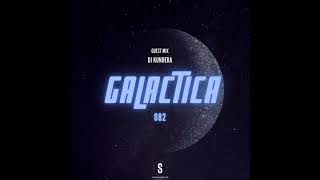 Galactica 082 Guest Mix Dj Kundera [upl. by Erhard848]