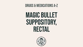 How to use Magic Bullet Suppository Rectal  Explain UsesSide EffectsInteractions [upl. by Ahsenev800]