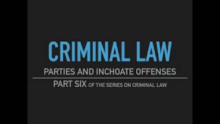 Criminal Law  Part Six Parties and Inchoate Offenses [upl. by Netsrak894]