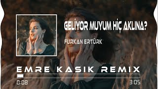 Geliyor Muyum Hiç Aklına   Furkan Ertürk  Emre Kaşık Remix   tiktok [upl. by Jill]