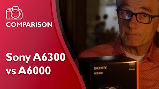 Sony A6300 vs A6000 comprehensive comparison and review [upl. by Ateuqal]