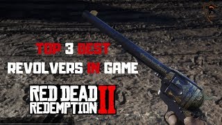 Top 3 Best Revolvers in Red Dead Redemption 2  Best Revolvers Ranked [upl. by Dibrin]