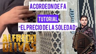 El Precio De La SoledadAlfredo Olivas Tutorial Acordeón De Fa [upl. by Modestia190]