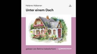 Unter einem Dach  Helene Hübener Roman Klassiker  Komplettes Hörbuch [upl. by Rodmun]