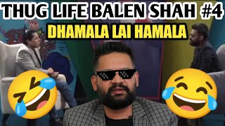 THUG LIFE BALEN SHAH 4  DAMALA LAI HAMALA  Savage moment of Balen Shah  Election Time [upl. by Markowitz]