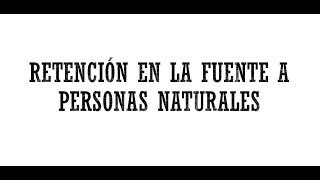 RETENCION EN LA FUENTE RENTA PERSONAS NATURALES AÑO 2024 [upl. by Aliuqet]