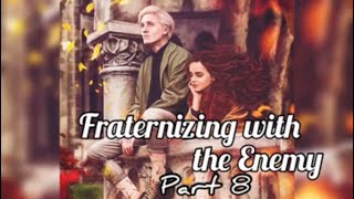 Fraternizing with the enemy part 8 Dramione [upl. by Ayanaj184]