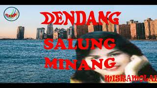 DENDANG MINANG  MISRAMOLAI DENDANG SALUNG MINANG [upl. by Doowle]