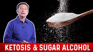 Ketosis and Sugar Alcohol Sweeteners Explained By Dr Berg [upl. by Nirro]