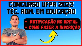 COMO FAZER A INSCRIÇÃO NO CONCURSO DA UFPA 2022  TAE  TUTORIAL [upl. by Ecydnarb]