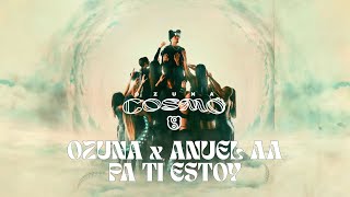 Ozuna Anuel AA  Pa Ti Estoy Visualizer Oficial  COSMO [upl. by Nisotawulo]