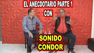 EL ANECDOTARIO CON SONIDO CONDOR PARTE 1 [upl. by Adore114]