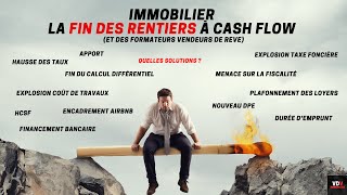 LA FIN DES RENTIERS IMMOBILIERS À CASH FLOW ANALYSE ET SOLUTIONS FIN DU GAME POUR LES FORMATEURS [upl. by Isiah]