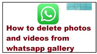 How to delete photos and videos from whatsapp gallery [upl. by Nesyt]