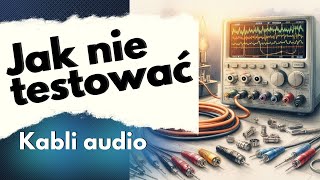 Jak nie testować kabli głośnikowych czyli MEGATEST AlphaAudio [upl. by Ehcram]