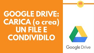 GOOGLE DRIVE come caricare o creare file e condividerli [upl. by Elletsyrc129]