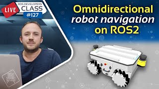 ROS2 Navigation for Omnidirectional Robots  ROS Developers Live Class 127 [upl. by Porty113]